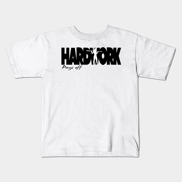 Hard Work Pays off Kids T-Shirt by Spikeani